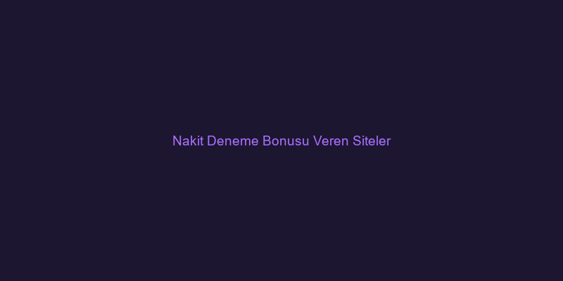 Nakit Deneme Bonusu Veren Siteler